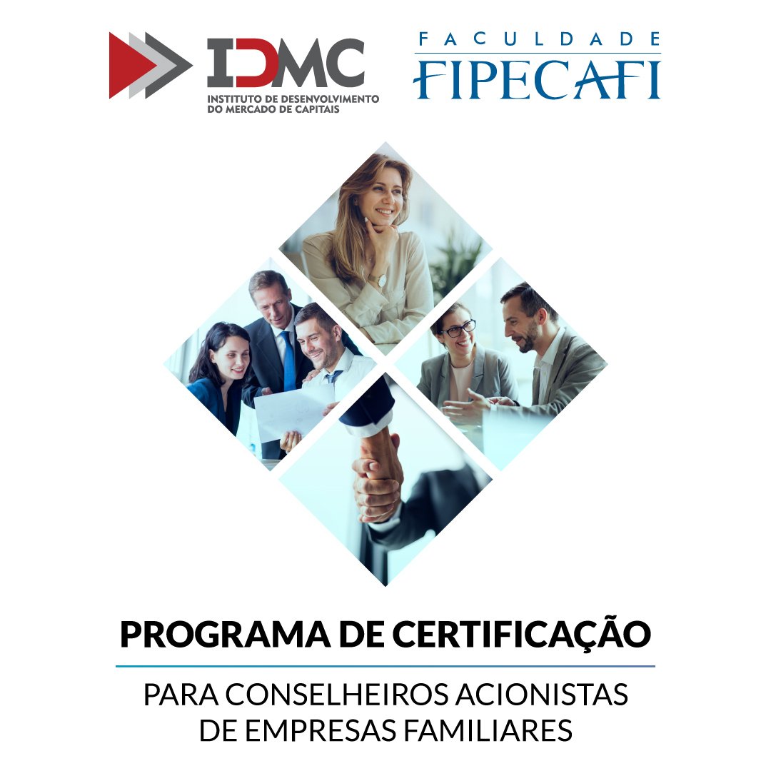 Programa de Certificação para Conselheiros Acionistas de Empresas Familiares – IDMC & FIPECAFI