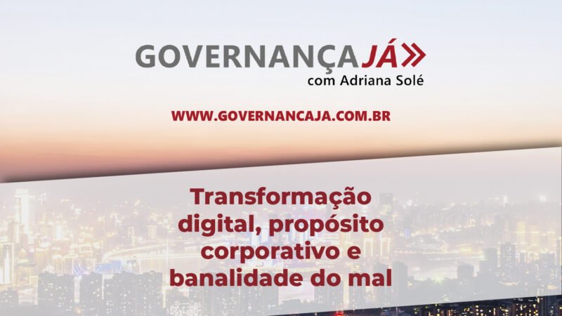 Transformação digital, propósito corporativo e banalidade do mal