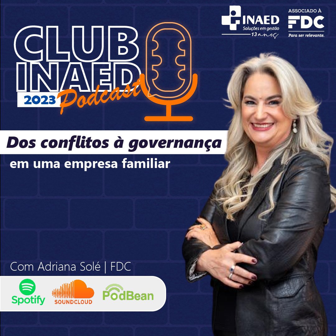 Participação no Club INAED Podcasts: “Dos conflitos à governança em uma empresa familiar”