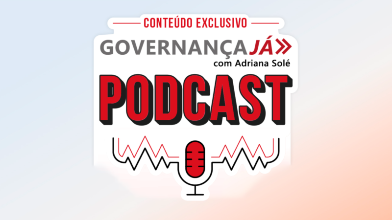 Ouça os novos podcasts sobre os desafios atuais dos Conselhos de Administração
