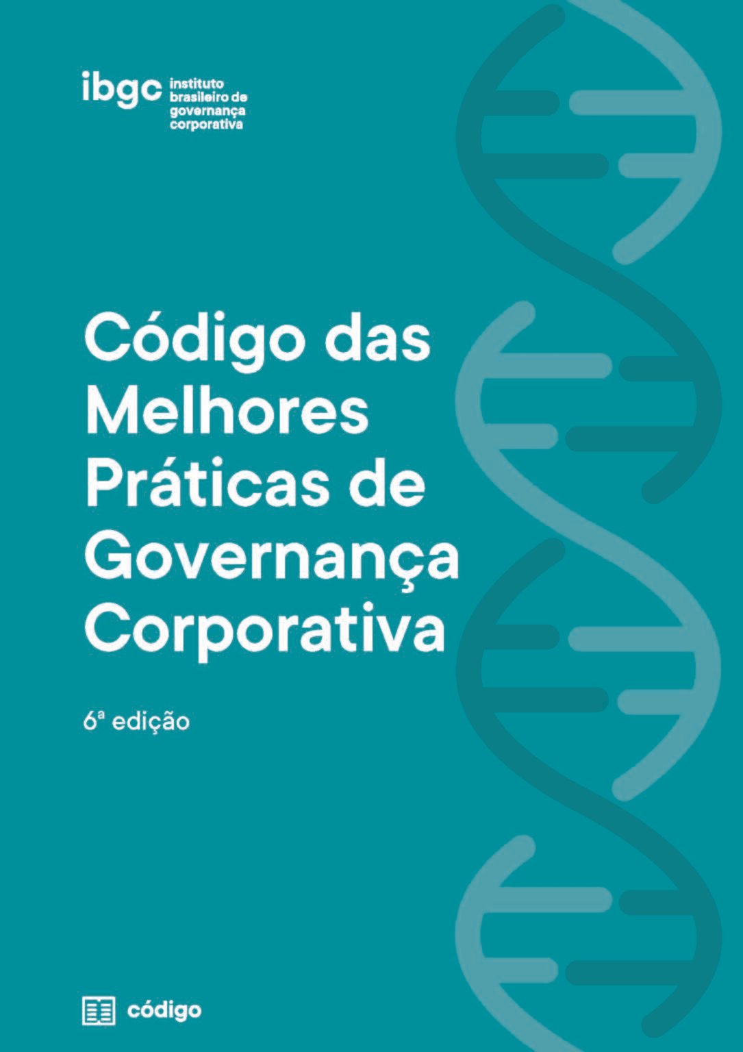 6ª Edição Do Código Das Melhores Práticas De Governança Corporativa Do ...