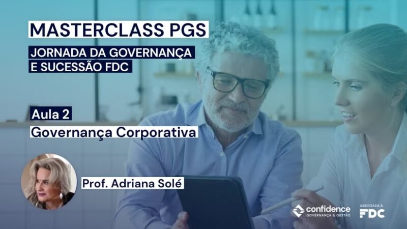 Master class Confidence/FDC: Governança Corporativa em empresas familiares