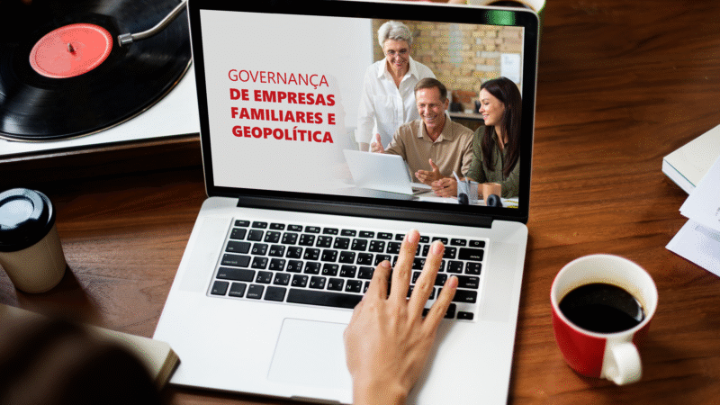 Série de vídeos: Governança, Geopolítica e o Futuro das Empresas Familiares